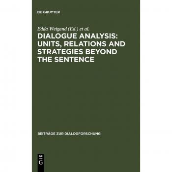 Dialogue Analysis: Units, relations and strategies beyond the sentence: Contributions in honour of Sorin Stati's 65th birthday