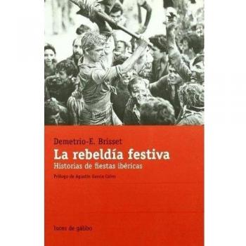 La Rebeldía Festiva Historias De Fiestas Ibéricas