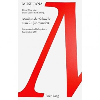 Musiliana: Musil an der Schwelle zum 21. Jahrhundert