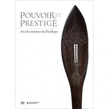 Pouvoir et Prestige : art des massues du Pacifique