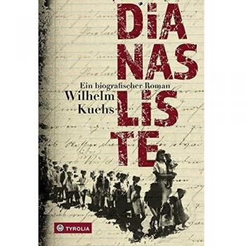 Wilhelm Kuehs Dianas Liste: Ein Biografischer Roman