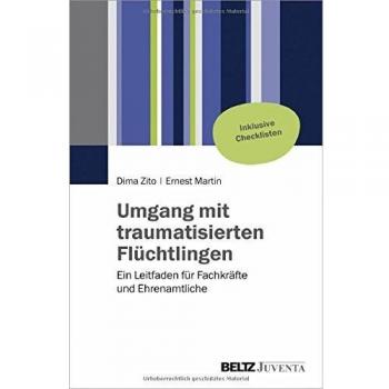 Umgang mit traumatisierten Flüchtlingen: Ein Leitfaden für Fachkräfte und Ehrenamtliche