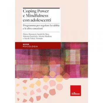 Coping power e mindfulness con adolescenti. Programma per il cont...