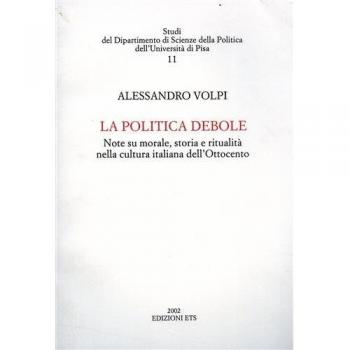 La politica debole. Note su morale, storia e ritualità nella cultura italiana dell'Ottocento
