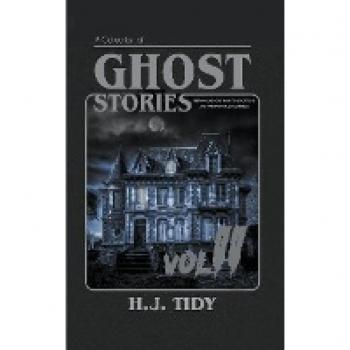 Ghost Stories Vol II: True Paranormal Stories, Band 2