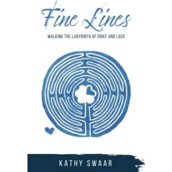 Fine Lines: Walking the Labyrinth of Grief and Loss