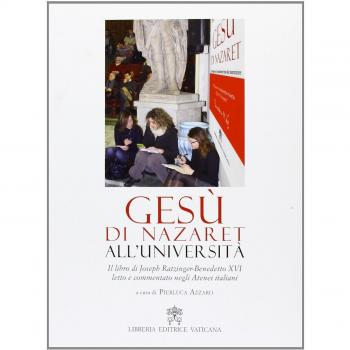 Gesù di Nazareth all'università. Il libro di Joseph Ratzinger-Benedetto XVI letto e commentato negli atenei italiani