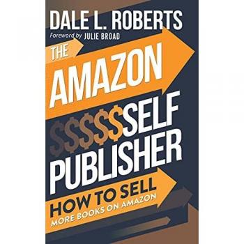 The Amazon Self Publisher: How to Sell More Books on Amazon