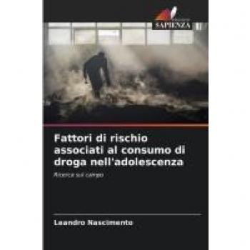 Nascimento, Leandro: Fattori di rischio associati al consumo di droga nell'adolescenza