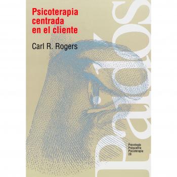 Psicoterapia centrada en el cliente/ Client-Centered Therapy, Psicologia, Psiquiatria, Psicoterapia/ Psychology, Psychiatry, Psychotherapy