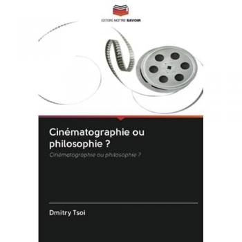 Cinématographie ou philosophie ?: Cinématographie ou philosophie ?