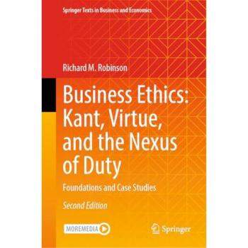Business Ethics: Kant, Virtue, and the Nexus of Duty