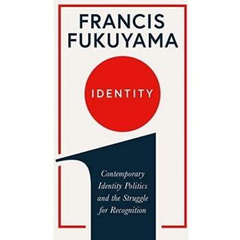 Identity: Contemporary Identity Politics and the Struggle for Recognition