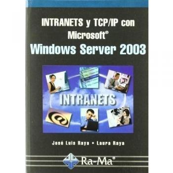 Intranets y TCP/IP con Microsoft Windows Server 2003