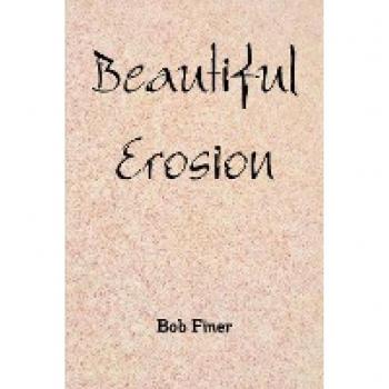 Finer, Bob: Beautiful Erosion