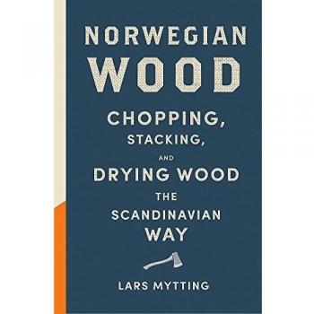 Norwegian Wood: The guide to chopping, stacking and drying w... by Mytting, Lars