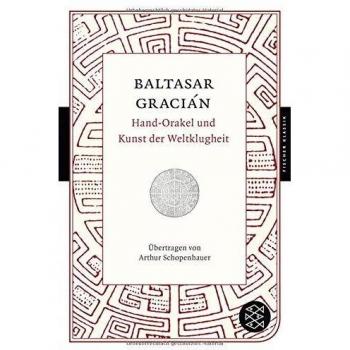 Baltasar Gracian Hand-Orakel Und Kunst Der Weltklugheit: Aphorismen (Fischer Klassik)
