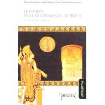 El Estado En El Mediterráneo Antiguo : Egipto, Grecia, Roma