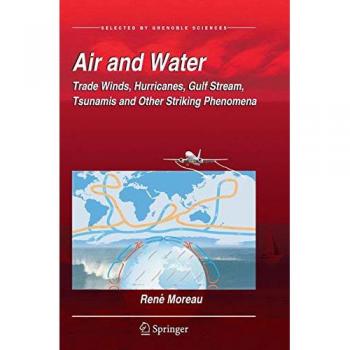 Air and Water: Trade Winds, Hurricanes, Gulf Stream, Tsunamis and Other Striking Phenomena