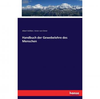 Handbuch der Gewebelehre des Menschen
