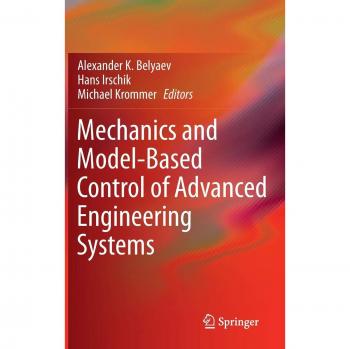 Mechanics and Model-Based Control of Advanced Engineering Systems