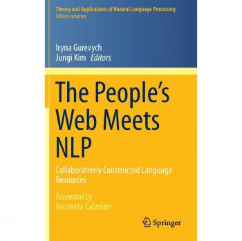 The People's Web Meets NLP: Collaboratively Constructed Language Resources (Theory and Applications of Natural Language Processing)