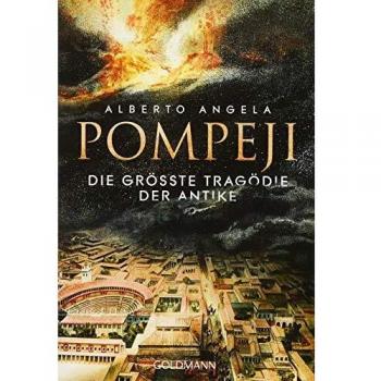 Pompeji: Die größte Tragödie der Antike