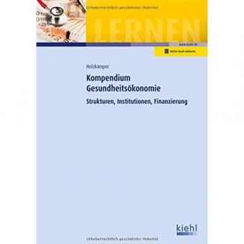 Hilko Holzkämper Kompendium Gesundheitsökonomie: Strukturen, Institutionen, Finanzierung