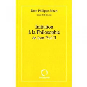 Initiation à la philosophie de Jean-Paul II