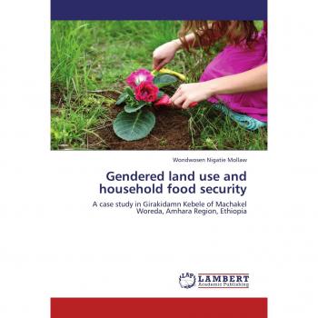 Gendered land use and household food security: A case study in Girakidamn Kebele of Machakel Woreda, Amhara Region, Ethiopia