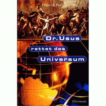 Dr. Usus rettet das Universum. ( Ab 13 J.)