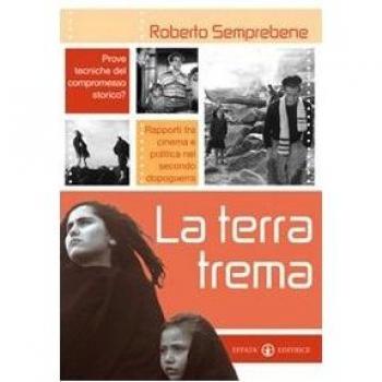 La terra trema. Prove tecniche del compromesso storico? Rapporti tra cinema e politica nel secondo dopoguerra