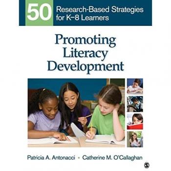 Promoting Literacy Development : 50 Research-Based Strategies for K-8 Learners, by Patricia A. Antonacci