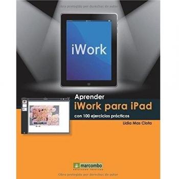 Aprender iwork para ipad con 100 ejercicios prácticos (Tapa blanda).