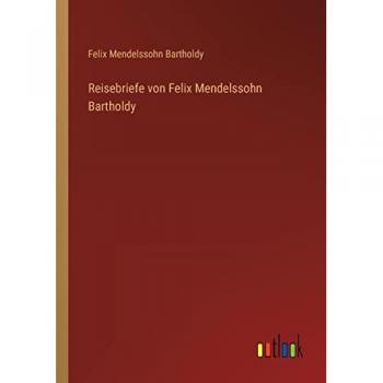 Reisebriefe von Felix Mendelssohn Bartholdy