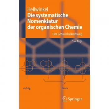 Die systematische Nomenklatur der organischen Chemie: Eine Gebrauchsanweisung (German Edition)