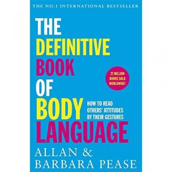 The Definitive Book of Body Language : How to read others' attitudes by their gestures