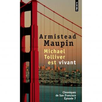 Armistead Maupin Chroniques De San Francisco, Tome 7 : Michael Tolliver Est Vivant