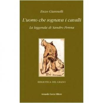 L'uomo che sognava i cavalli. La leggenda di Sandro Penna