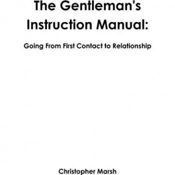 The Gentlemans Instruction Manual: Going From First Contact to Relationship