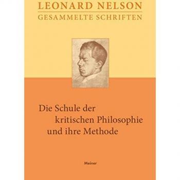 Gesammelte Schriften / Die Schule der kritischen Philosophie und ihre Methode