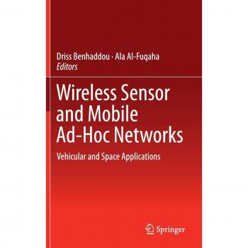 Wireless Sensor and Mobile Ad-Hoc Networks: Vehicular and Space Applications
