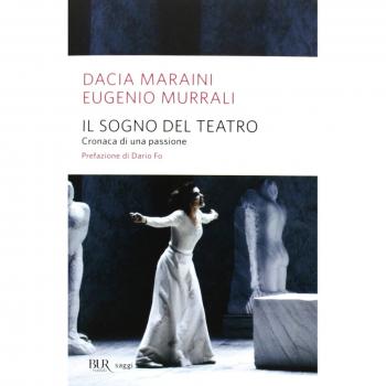Il sogno del teatro. Cronaca di una passione