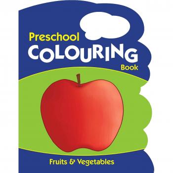Preschool Colouring Book: Fruits & Vegetables