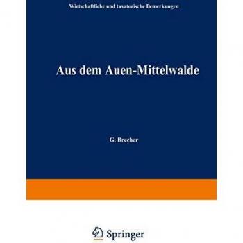 Aus dem Auen-Mittelwalde: Wirthschaftliche und taxatorische Bemerkungen