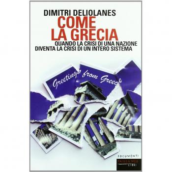 Come la Grecia. Quando la crisi di una nazione diventa la crisi di un sistema