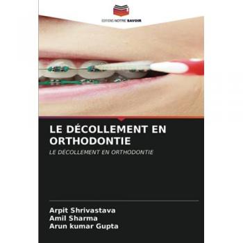 LE DÉCOLLEMENT EN ORTHODONTIE: LE DÉCOLLEMENT EN ORTHODONTIE