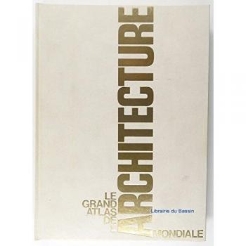 Le Grand atlas de l'architecture mondiale