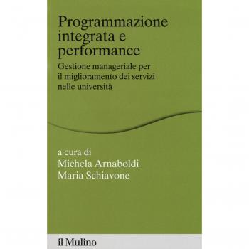 Programmazione integrata e performance. Gestione manageriale per il miglioramento dei servizi nelle università