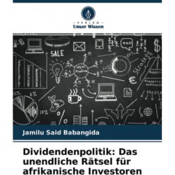 Dividendenpolitik: Das unendliche Rätsel für afrikanische Investoren
